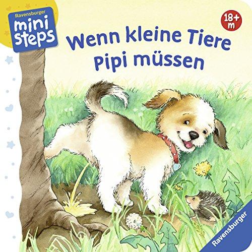 Wenn kleine Tiere Pipi müssen: Ab 18 Monaten (ministeps Bücher)