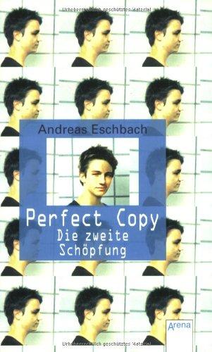 Perfect Copy: Die zweite Schöpfung