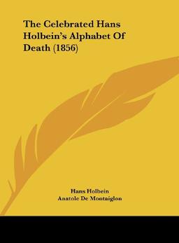 The Celebrated Hans Holbein's Alphabet Of Death (1856)