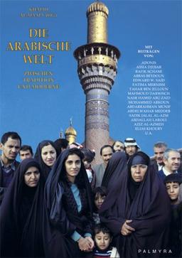 Die arabische Welt: Zwischen Tradition und Moderne