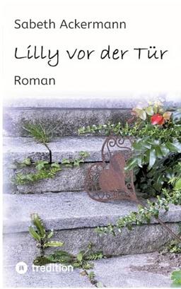 Lilly vor der Tür: Roman