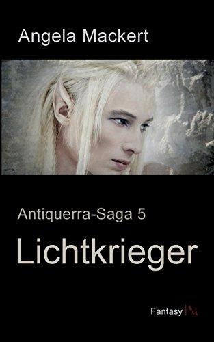 Lichtkrieger: Antiquerra-Saga 5