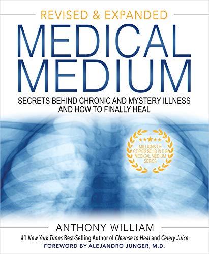 Medical Medium: Secrets Behind Chronic and Mystery Illness and How to Finally Heal