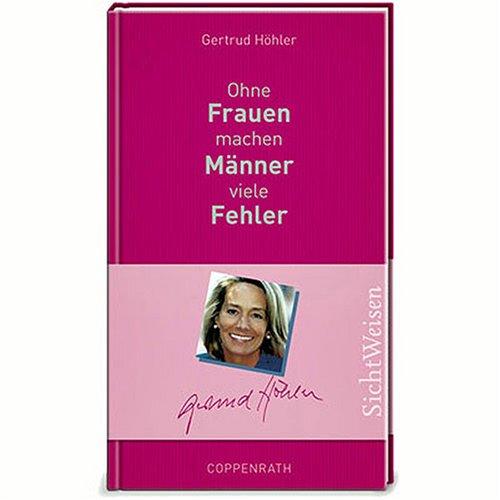 Ohne Frauen machen Männer viele Fehler