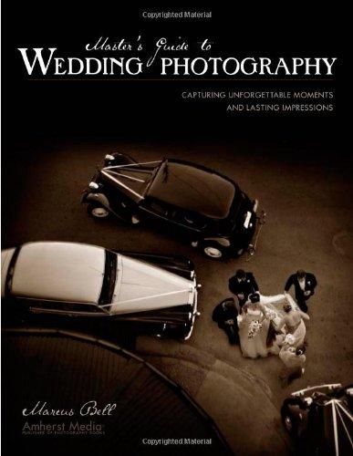 Master's Guide to Wedding Photography: Capturing Unforgettable Moments and Lasting Impressions