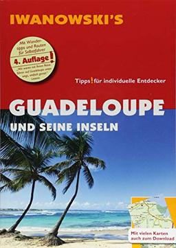 Guadeloupe und seine Inseln - Reiseführer von Iwanowski: Individualreiseführer mit Karten-Download (Reisehandbuch)