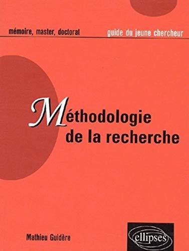 Méthodologie de la recherche : guide du jeune chercheur en lettres, langues, sciences humaines et sociales : maîtrise, DEA, master, doctorat