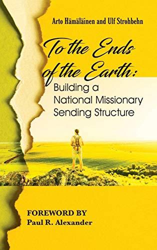 To the Ends of the Earth: Building a National Missionary Sending Structure