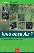 Jung oder alt?: Schalenwild richtig ansprechen