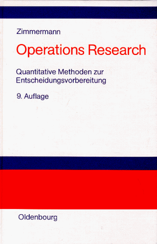 Operations Research. Quantitative Methoden zur Entscheidungsvorbereitung