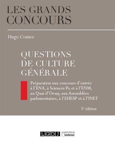 Questions de culture générale : préparation aux concours d'entrée à l'ENA, à Sciences Po et à l'ENM, au Quai d'Orsay, aux Assemblées parlementaires, à l'EHESP et à l'INET