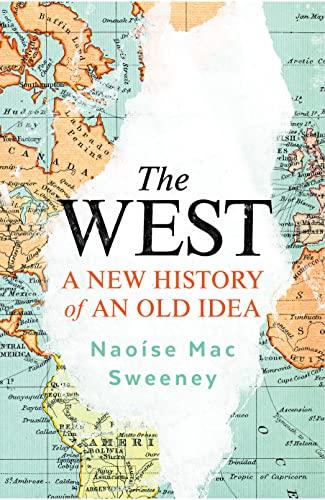 The West: A New History of an Old Idea