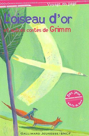 L'oiseau d'or : et autres contes de Grimm