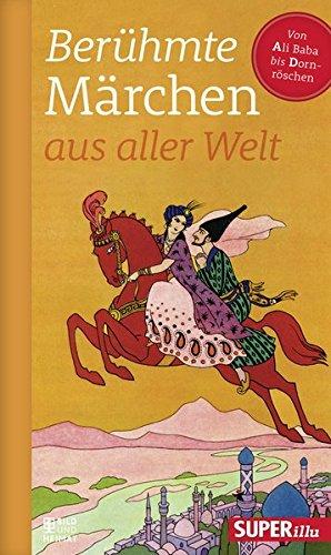 Berühmte Märchen aus aller Welt 1: Von Ali Baba bis Dornröschen