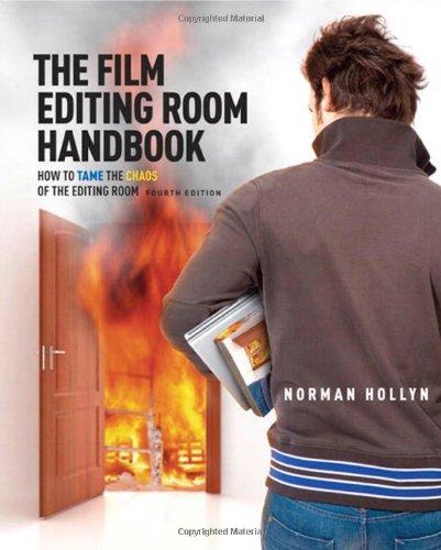 The Film Editing Room Handbook: How to Tame the Chaos of the Editing Room