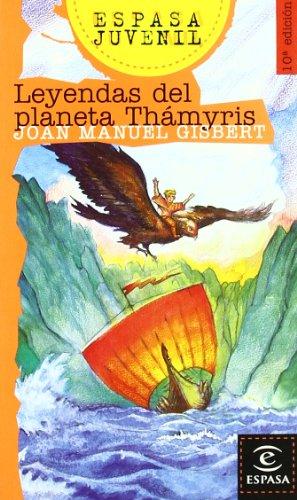 Leyendas Del Planeta Thamyris (Espasa Juvenil)