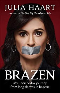 Brazen: The sensational memoir from the star of Netflix's My Unorthodox Life