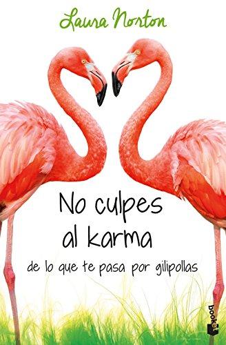 No culpes al karma de lo que te pasa por gilipollas (Bestseller)