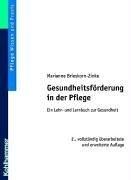 Gesundheitsförderung in der Pflege. Ein Lehr- und Lernbuch zur Gesundheit