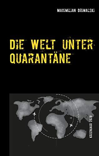 Die Welt unter Quarantäne: Krisenjahr 2020