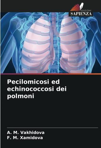 Pecilomicosi ed echinococcosi dei polmoni