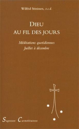 Dieu au fil des jours : méditations quotidiennes. Vol. 2. De juillet à décembre