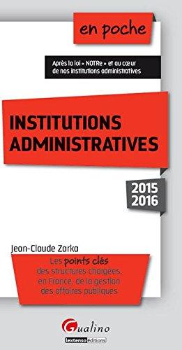 Institutions administratives : les points clés des structures chargées, en France, de la gestion des affaires publiques