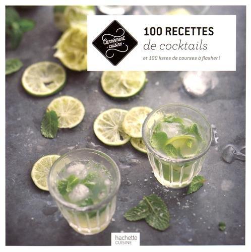 100 recettes de cocktails : et 100 listes de courses à flasher !