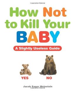 How Not to Kill Your Baby