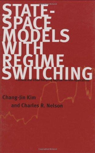 State-Space Models with Regime Switching: Classical and Gibbs-Sampling Approaches with Applications (MIT Press)