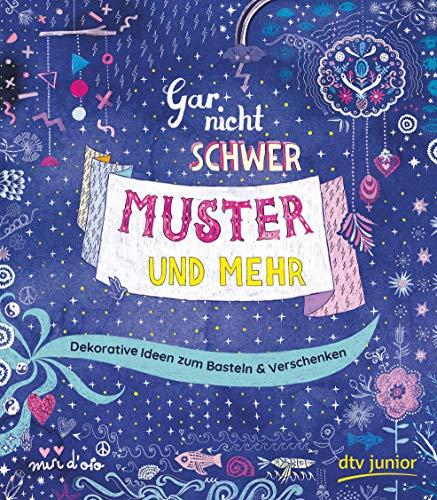 Gar nicht schwer – Muster und mehr: Dekorative Ideen zum Basteln und Verschenken