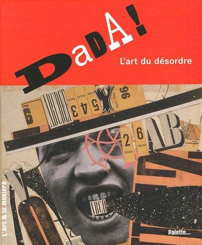 Dada ! : l'art du désordre