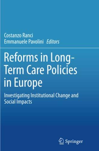 Reforms in Long-Term Care Policies in Europe: Investigating Institutional Change and Social Impacts