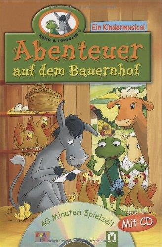 Kuno und Fridolin - Abenteuer auf dem Bauernhof mit Musical-CD. Ein Kindermusical