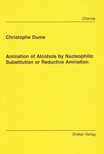 Amination of Alcohols by Nucleophilic Substitution or Reductive Amination (Berichte aus der Chemie)