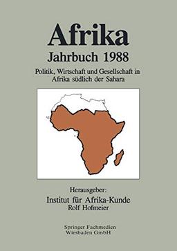 Afrika Jahrbuch 1988: Politik, Wirtschaft und Gesellschaft in Afrika südlich der Sahara