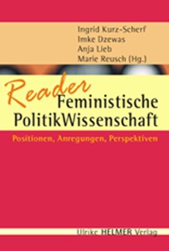 Reader Feministische PolitikWissenschaft: Positionen, Anregungen, Perspektiven aus Geschichte und Gegenwart