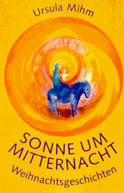 Sonne um Mitternacht. Weihnachtsgeschichten. (  Ab 6 J.)