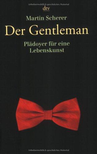 Der Gentleman: Plädoyer für eine Lebenskunst