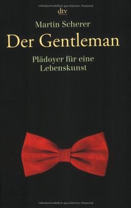 Der Gentleman: Plädoyer für eine Lebenskunst