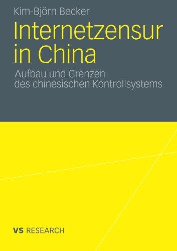 Internetzensur in China. Aufbau und Grenzen des chinesischen Kontrollsystems