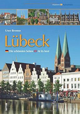 Lübeck: Die schönsten Seiten / At its best (Sutton Momentaufnahmen)