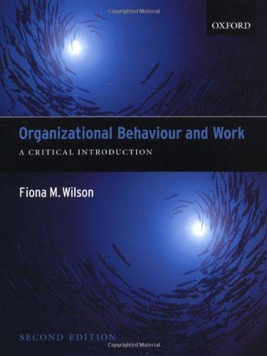 Organizational Behaviour and Work: A Critical Introduction