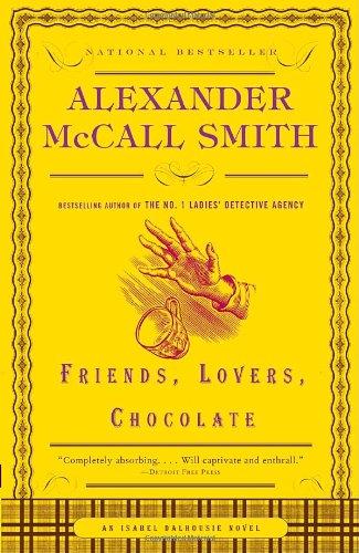 Friends, Lovers, Chocolate: An Isabel Dalhousie Novel (2)