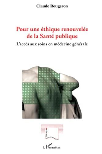 Pour une éthique renouvelée de la santé publique : l'accès aux soins en médecine générale