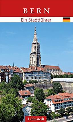 Bern: Ein Stadtführer