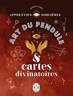 Apprenties sorcières : art du pendule & cartes divinatoires