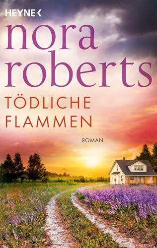 Tödliche Flammen: Roman