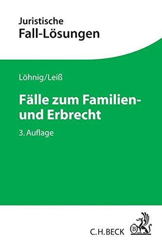 Fälle zum Familien- und Erbrecht (Juristische Fall-Lösungen)