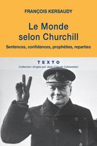 Le monde selon Churchill : sentences, confidences, prophéties, réparties